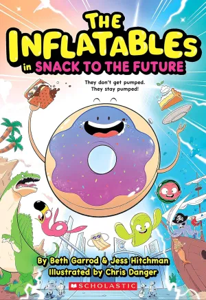 Inflatables in Snack to the Future (The Inflatables #5) Paperback  December 26, 2023
