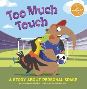Too Much Touch: A Story about Personal Space (My Spectacular Self) Paperback  Picture Book, July 31, 2023